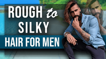  : How To Get SOFT and SILKY HAIR For MEN | Rough/Dry/Curly to  Smooth Hair | MENS HAIRSTYLE TIPS on Foxy.